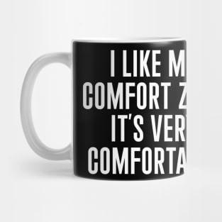 I Like My Comfort Zone Mug